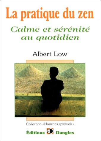 La pratique du zen : calme et sérénité au quotidien