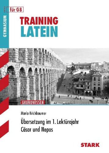 Training Latein / Übersetzung im 1. Lektürejahr für G8: Cäsar und Nepos, Grundwissen