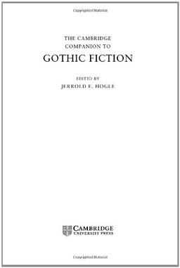 The Cambridge Companion to Gothic Fiction (Cambridge Companions to Literature)