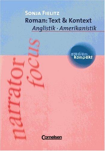 studium kompakt - Anglistik/Amerikanistik: Roman: Text & Kontext: Studienbuch