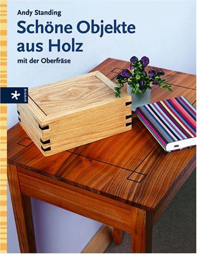 Schöne Objekte aus Holz: Mit der Oberfräse