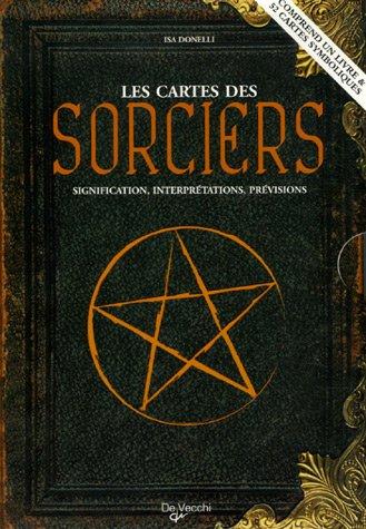 Les cartes des sorciers : signification, interprétations, prévisions