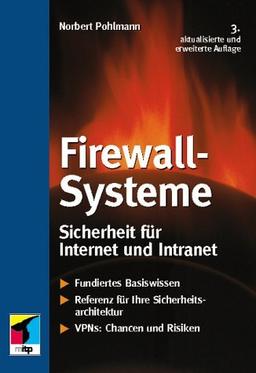 Firewall- Systeme. Sicherheit für Internet und Intranet