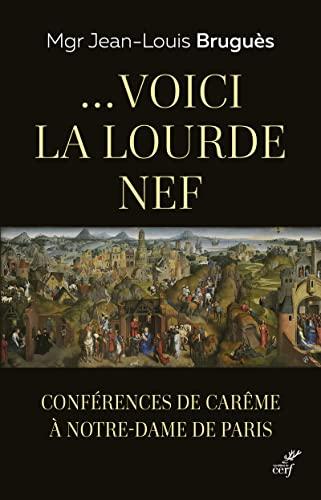 Voici la lourde nef : conférences de carême à Notre-Dame de Paris