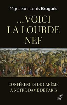 Voici la lourde nef : conférences de carême à Notre-Dame de Paris