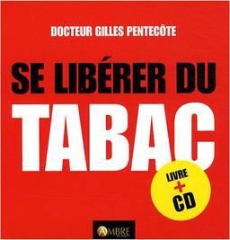 Se libérer du tabac : préparation et accompagnement du sevrage