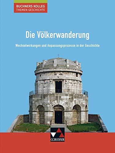 Buchners Kolleg. Themen Geschichte / Die Völkerwanderung: Wechselwirkungen und Anpassungsprozesse