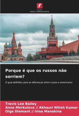 Porque é que os russos não sorriem?: O guia definitivo para as diferenças entre russos e americanos