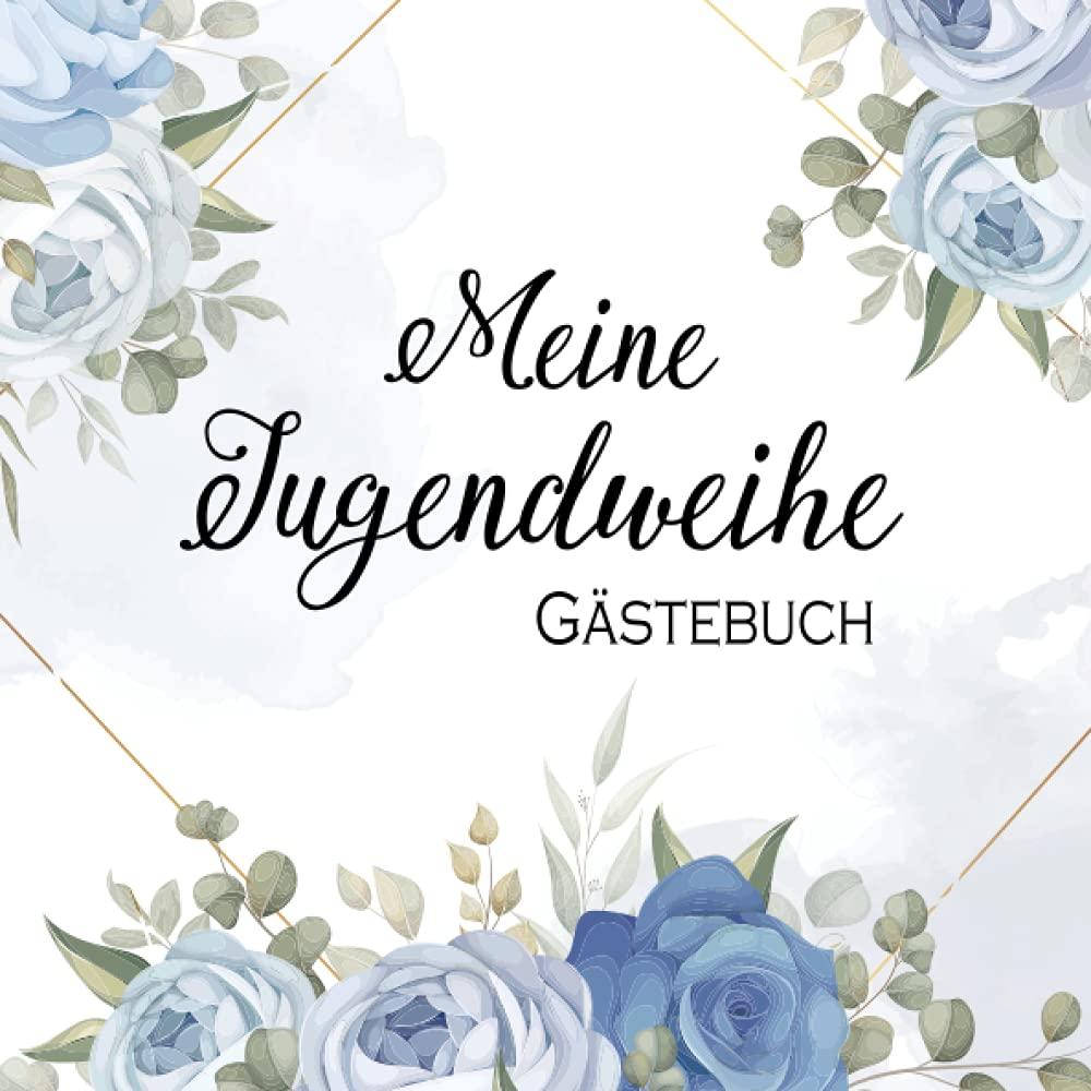 Meine Jugendweihe Gästebuch: Gästebuch zum eintragen mit viel Platz für Glückwünsche und Fotos | Erinnerungsbuch zur Jugendweihe für Mädchen und Jungen (Geschenk zur Jugendweihe)