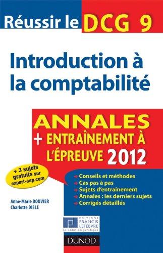 Réussir le DCG 9, introduction à la comptabilité : annales + entraînement à l'épreuve 2012