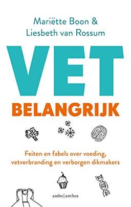 VET belangrijk: feiten en fabels over voeding, vetverbranding en verborgen dikmakers