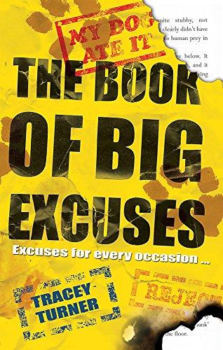 The Book of Big Excuses: Excuses for Every Occasion . .