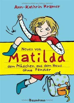 Neues von Matilda, dem Mädchen aus dem Haus ohne Fenster