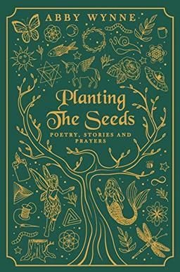 Planting the Seeds: Poetry, Stories and Prayers