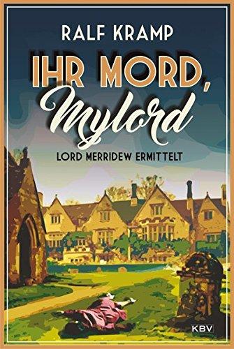 Ihr Mord, Mylord: Lord Merridew ermittelt (KBV-Krimi)