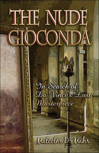 The Nude Gioconda: In Search of Da Vinci's Lost Masterpiece