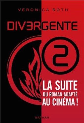 Divergente : différente, déterminée, dangereuse. Vol. 2