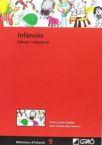 Infàncies: Educar i educar-se (Biblioteca Infantil (català), Band 9)