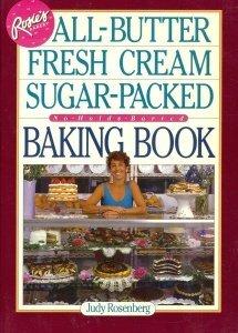 Rosie's Bakery All-Butter, Fresh Cream, Sugar-Packed Baking Book