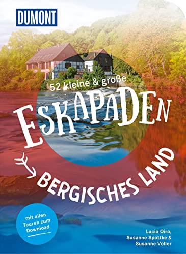 52 kleine & große Eskapaden Bergisches Land: Ab nach draußen! (DuMont Eskapaden)