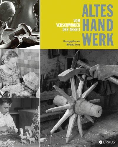 Altes Handwerk: Vom Verschwinden der Arbeit