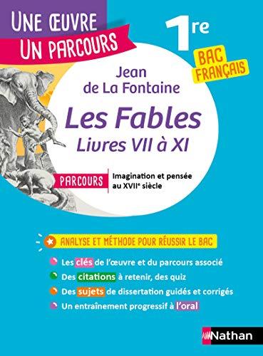 Jean de La Fontaine, Fables livres VII à XI : parcours imagination et pensée au XVIIe siècle : 1re bac français