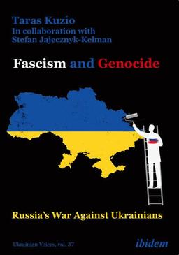 Fascism and Genocide: Russia’s War Against Ukrainians: Russia’s War Against Ukrainians (Ukrainian Voices)