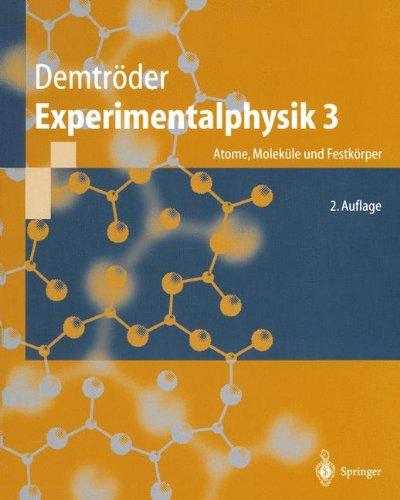 Experimentalphysik 3: Atome, Moleküle und Festkörper (Springer-Lehrbuch)