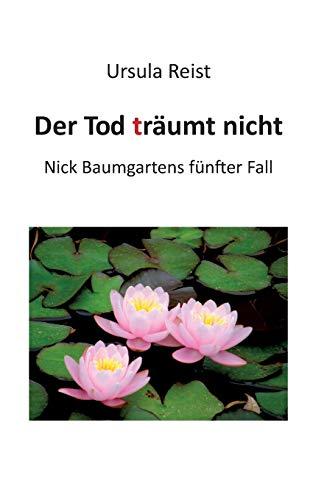 Der Tod träumt nicht: Nick Baumgartens fünfter Fall