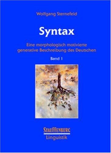 Syntax: Eine morphologisch motivierte generative Beschreibung des Deutschen. Band 1