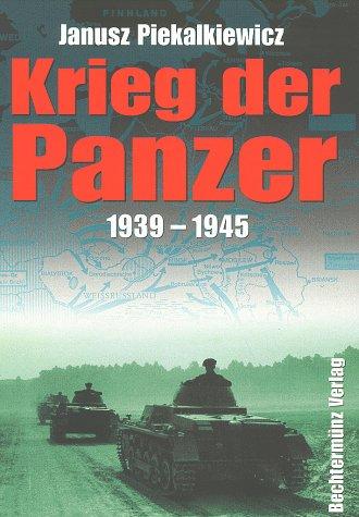 Krieg der Panzer. 1939 - 1945