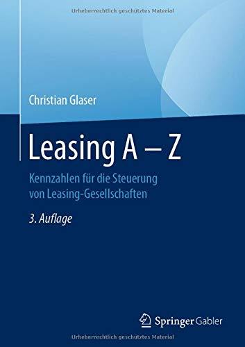 Leasing A - Z: Kennzahlen für die Steuerung von Leasing-Gesellschaften