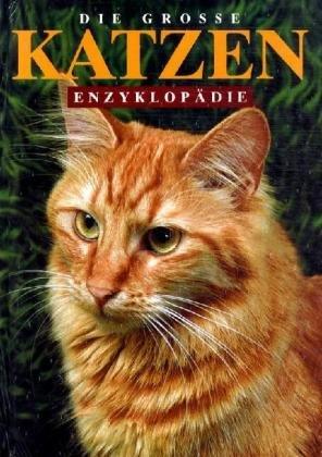 Die grosse Katzen-Enzyklopädie