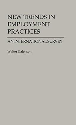 New Trends in Employment Practices: An International Survey (Contributions in Labor Studies)