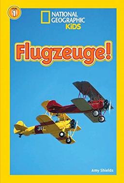 National Geographic KiDS Lesespaß, Bd. 5: Flugzeuge (Stufe 1 - Leseanfänger)