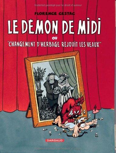 Cestac, pour les grands enfants. Vol. 1. Le démon de midi ou Changement d'herbage réjouit les veaux