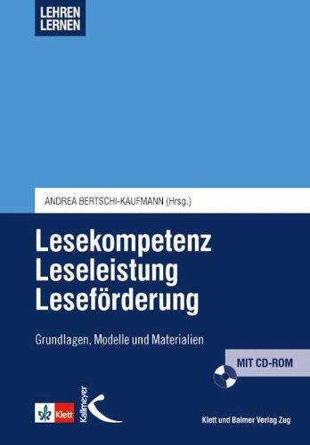 Lesekompetenz - Leseleistung - Leseförderung: Grundlagen, Modelle und Materialien