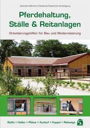 Pferdehaltung, Ställe & Reitanlagen: Orientierungshilfen für Bau und Modernisierung