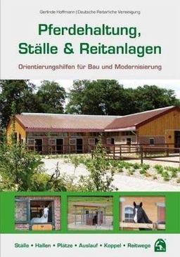 Pferdehaltung, Ställe & Reitanlagen: Orientierungshilfen für Bau und Modernisierung