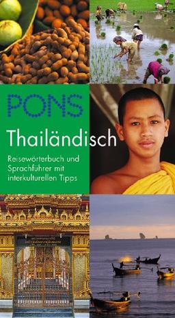 PONS Reisewörterbuch Thailändisch: Reisewörterbuch und Sprachführer mit interkulturellen Tipps