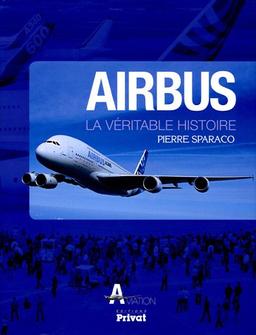 Airbus : la véritable histoire