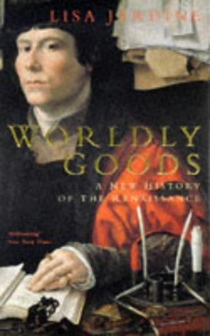 Worldly Goods: New History of the Renaissance