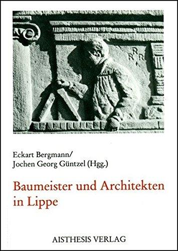 Baumeister und Architekten in Lippe (Sonderveröffentlichungen des Naturwissenschaftlichen und Historischen Vereins für das Land Lippe)