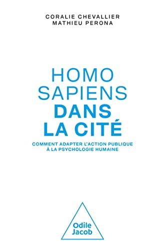 Homo sapiens dans la cité : comment adapter l'action publique à la psychologie humaine