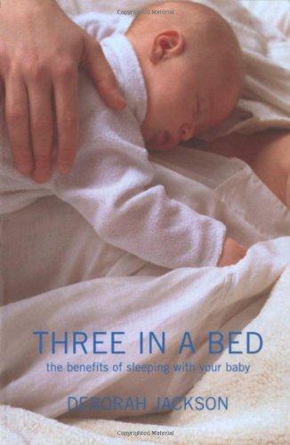 Three in a Bed: The Benefits of Sleeping with Your Baby