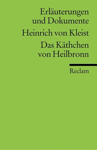 Das Käthchen von Heilbronn. Erläuterungen und Dokumente.  (Lernmaterialien)