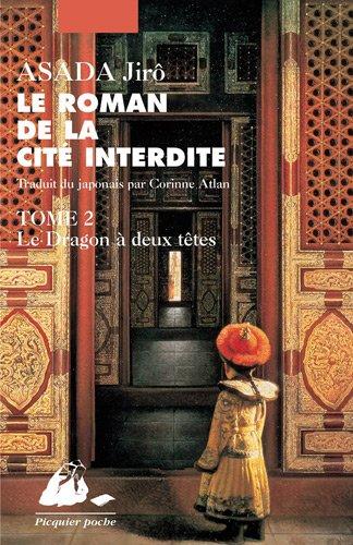 Le roman de la Cité interdite. Vol. 2. Le dragon à deux têtes