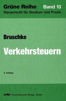 Verkehrssteuern. Kapital-, Kraftfahr-, Versicherungs-, Feuerschutz-, Wechsel-, Rennwett-, Lotterie- und Grunderwerbsteuer