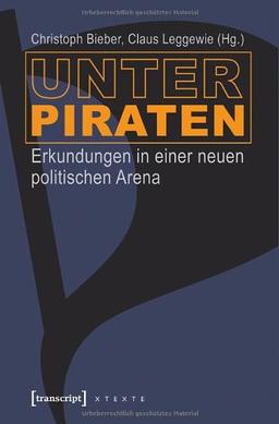 Unter Piraten: Erkundungen in einer neuen politischen Arena