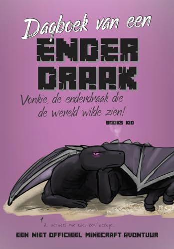 Dagboek van een Enderdraak: Vonkie, de enderdraak die de wereld wilde zien! (Een niet-officieel Minecraft-avontuur)